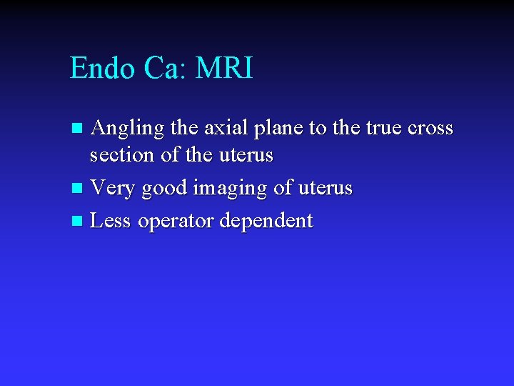 Endo Ca: MRI Angling the axial plane to the true cross section of the