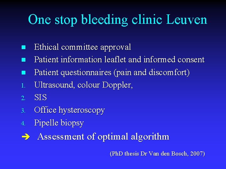 One stop bleeding clinic Leuven n 1. 2. 3. 4. Ethical committee approval Patient