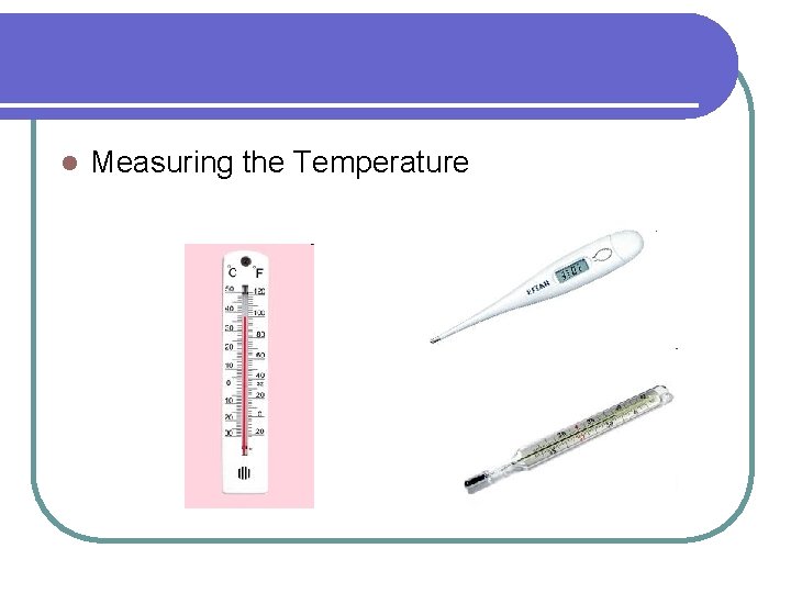 l Measuring the Temperature 