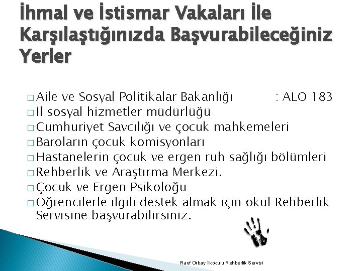 İhmal ve İstismar Vakaları İle Karşılaştığınızda Başvurabileceğiniz Yerler � Aile ve Sosyal Politikalar Bakanlığı