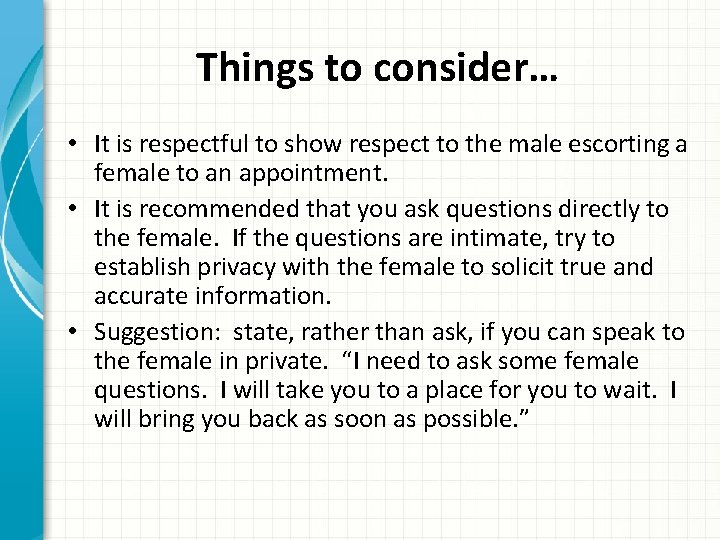 Things to consider… • It is respectful to show respect to the male escorting