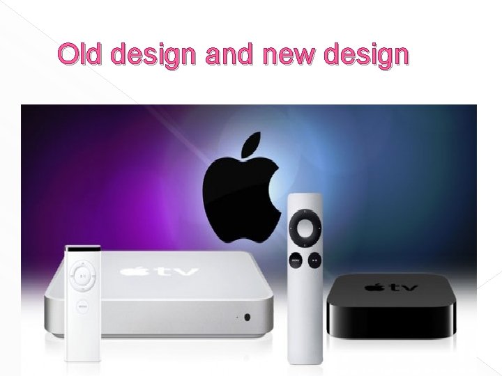Old design and new design 
