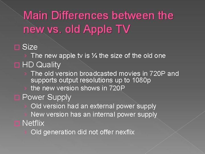 Main Differences between the new vs. old Apple TV � Size › The new