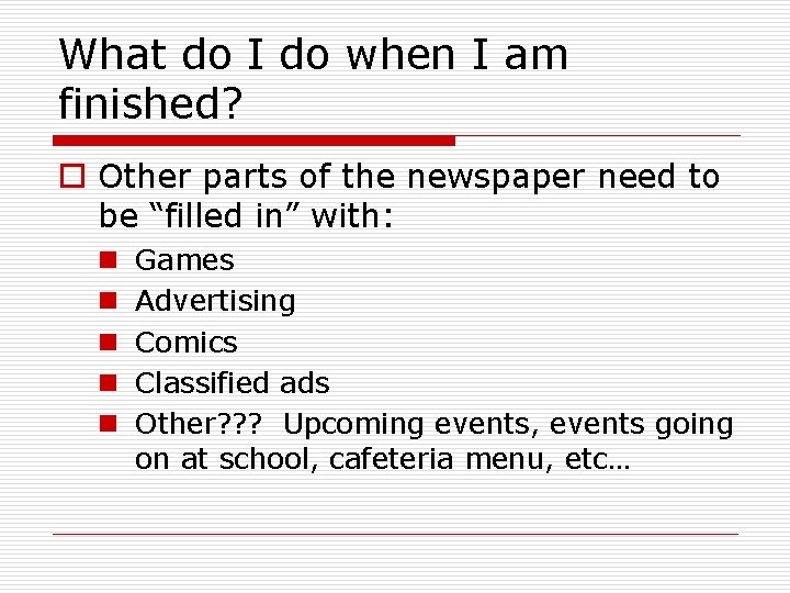 What do I do when I am finished? o Other parts of the newspaper