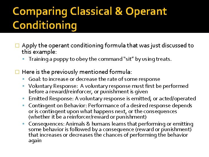 Comparing Classical & Operant Conditioning � Apply the operant conditioning formula that was just
