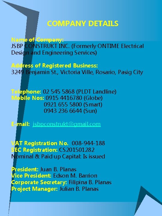 COMPANY DETAILS Name of Company: JSBP CONSTRUKT INC. (Formerly ONTIME Electrical Design and Engineering