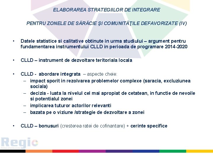 ELABORAREA STRATEGIILOR DE INTEGRARE PENTRU ZONELE DE SĂRĂCIE ŞI COMUNITĂŢILE DEFAVORIZATE (IV) • Datele