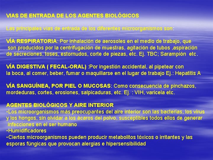 VIAS DE ENTRADA DE LOS AGENTES BIOLÓGICOS Las principales vías de entrada de los