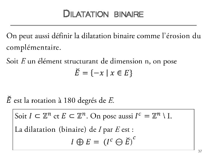 DILATATION BINAIRE 37 
