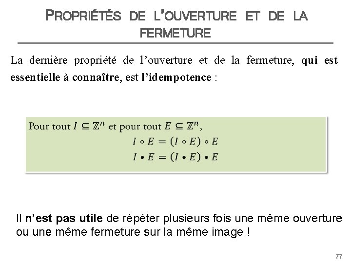 PROPRIÉTÉS DE L’OUVERTURE ET DE LA FERMETURE La dernière propriété de l’ouverture et de