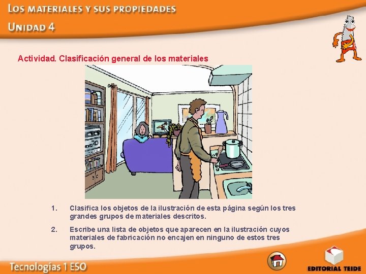 Actividad. Clasificación general de los materiales 1. Clasifica los objetos de la ilustración de