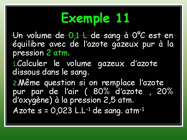 Exemple 11 Un volume de 0, 1 L de sang à 0°C est en