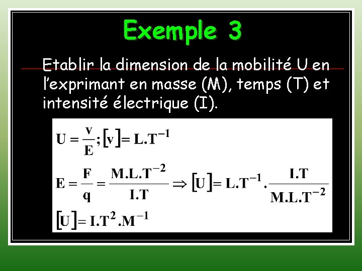 Exemple 3 Etablir la dimension de la mobilité U en l’exprimant en masse (M),