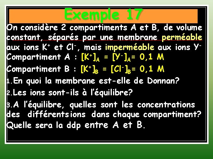 Exemple 17 On considère 2 compartiments A et B, de volume constant, séparés par