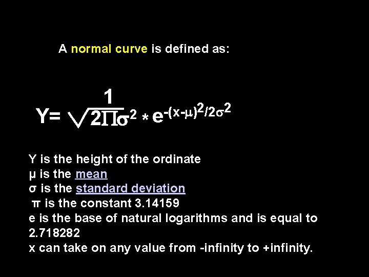 A normal curve is defined as: Y= 1 2/2 2 -(x- ) 2 2 A normal curve is defined as: Y= 1 2/2 2 -(x- ) 2 2