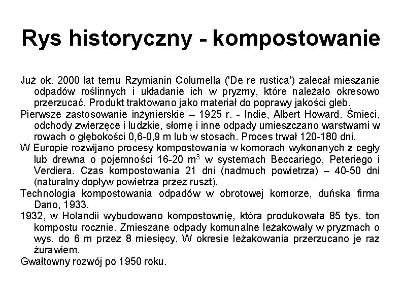 Rys historyczny - kompostowanie Już ok. 2000 lat temu Rzymianin Columella ('De re rustica')