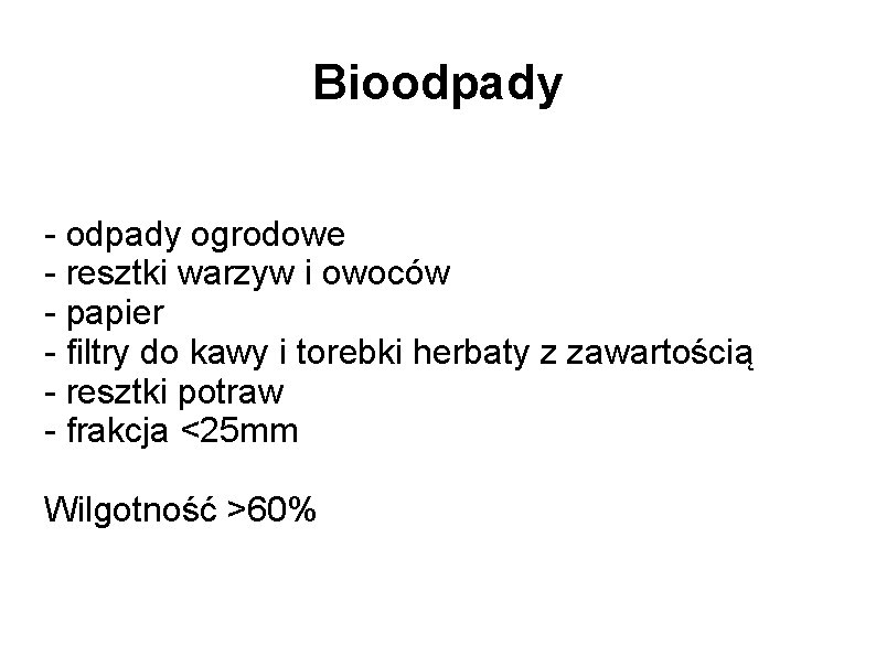 Bioodpady - odpady ogrodowe - resztki warzyw i owoców - papier - filtry do