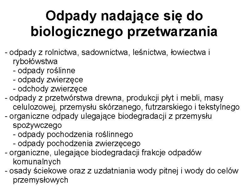 Odpady nadające się do biologicznego przetwarzania - odpady z rolnictwa, sadownictwa, leśnictwa, łowiectwa i