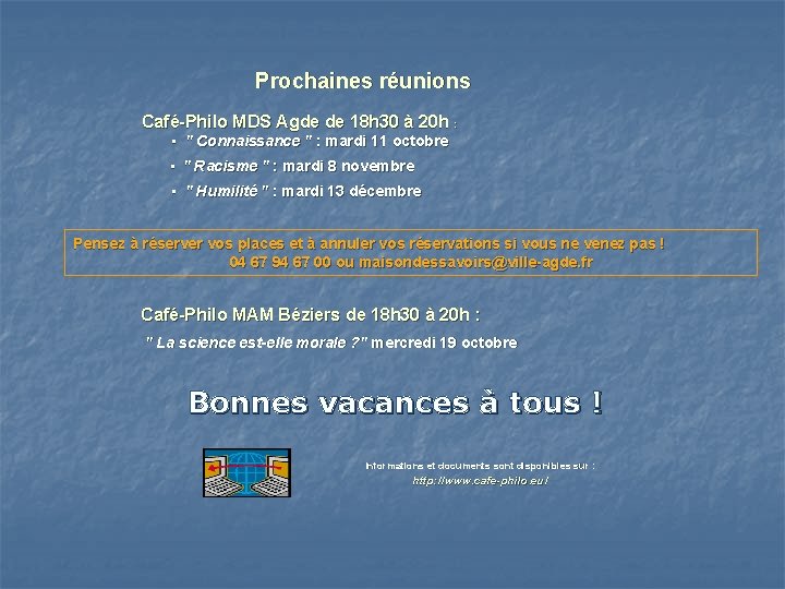 Prochaines réunions Café-Philo MDS Agde de 18 h 30 à 20 h : •