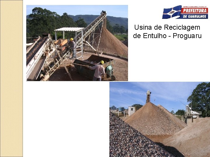 Usina de Reciclagem de Entulho - Proguaru 