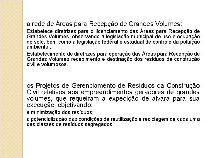 a rede de Áreas para Recepção de Grandes Volumes: Estabelece diretrizes para o licenciamento
