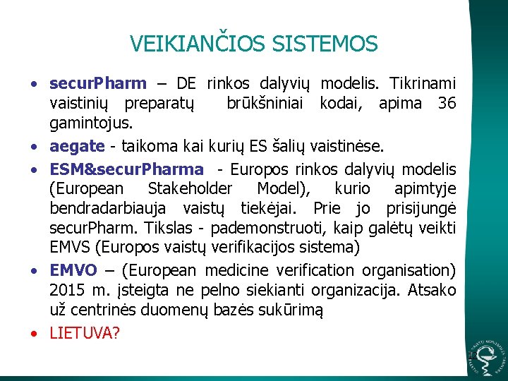 VEIKIANČIOS SISTEMOS • secur. Pharm – DE rinkos dalyvių modelis. Tikrinami vaistinių preparatų brūkšniniai