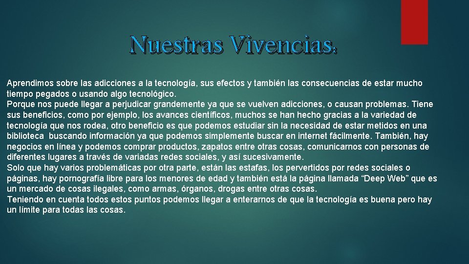 Nuestras Vivencias: Aprendimos sobre las adicciones a la tecnología, sus efectos y también las