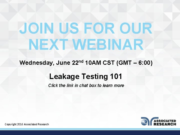 JOIN US FOR OUR NEXT WEBINAR Wednesday, June 22 nd 10 AM CST (GMT