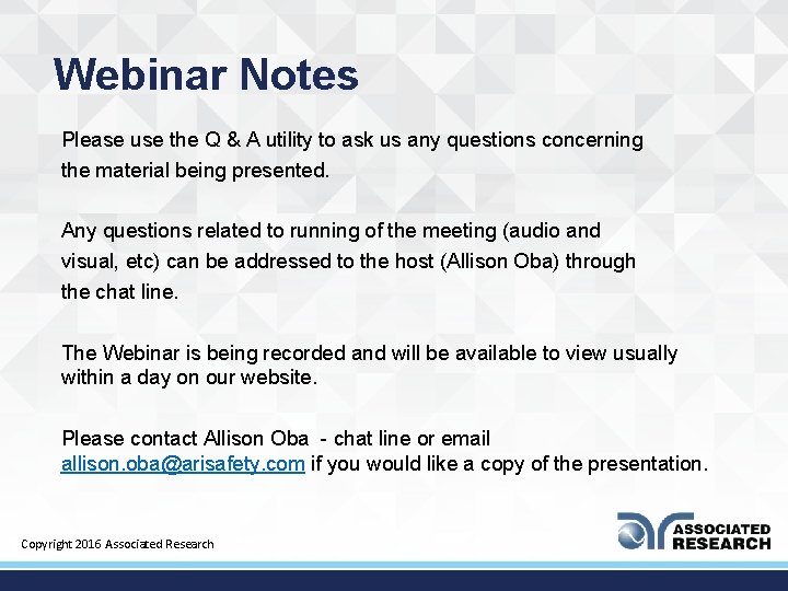 Webinar Notes Please use the Q & A utility to ask us any questions