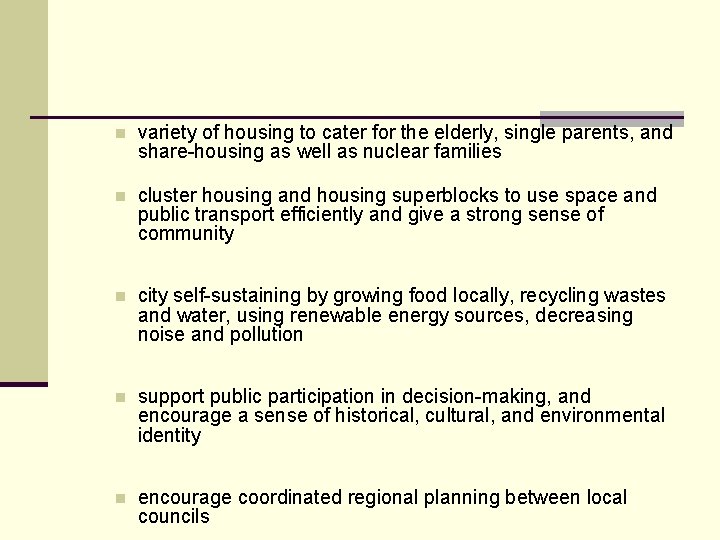 n variety of housing to cater for the elderly, single parents, and share-housing as