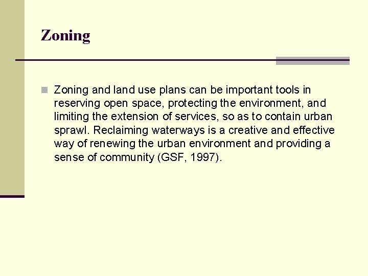 Zoning n Zoning and land use plans can be important tools in reserving open