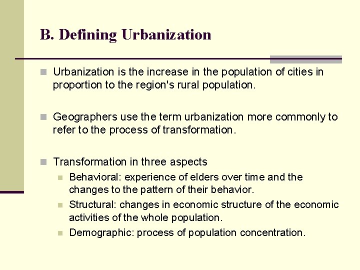 B. Defining Urbanization n Urbanization is the increase in the population of cities in