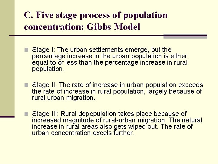 C. Five stage process of population concentration: Gibbs Model n Stage I: The urban