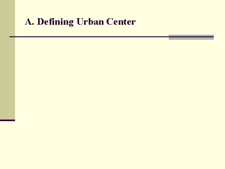 A. Defining Urban Center 