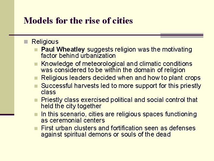 Models for the rise of cities n Religious n n n n Paul Wheatley