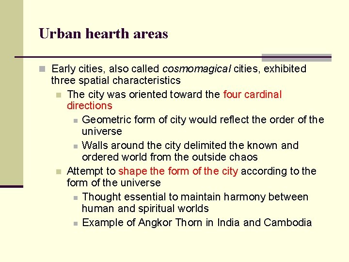 Urban hearth areas n Early cities, also called cosmomagical cities, exhibited three spatial characteristics