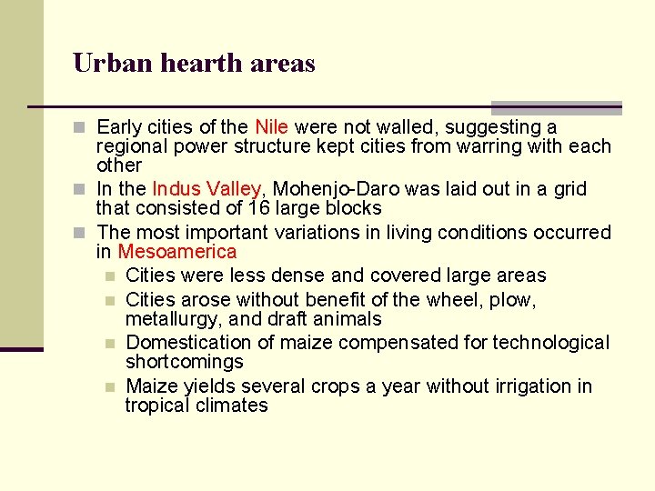 Urban hearth areas n Early cities of the Nile were not walled, suggesting a