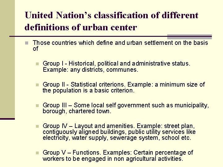 United Nation’s classification of different definitions of urban center n Those countries which define