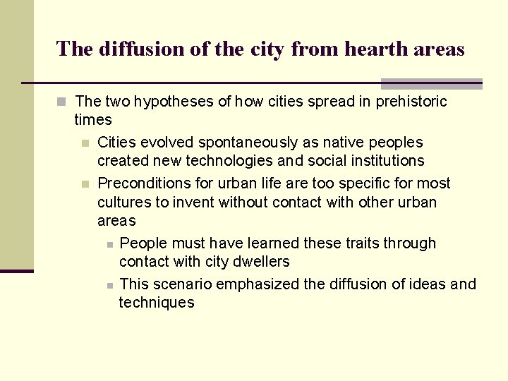 The diffusion of the city from hearth areas n The two hypotheses of how