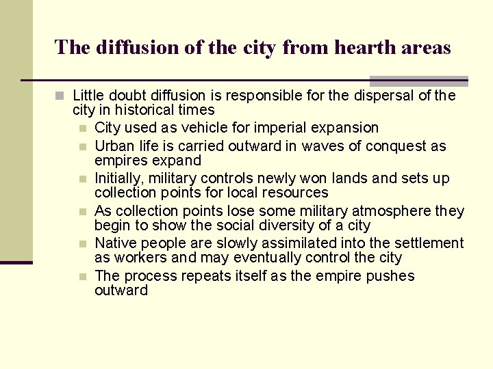 The diffusion of the city from hearth areas n Little doubt diffusion is responsible