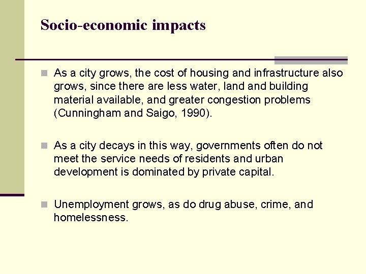 Socio-economic impacts n As a city grows, the cost of housing and infrastructure also