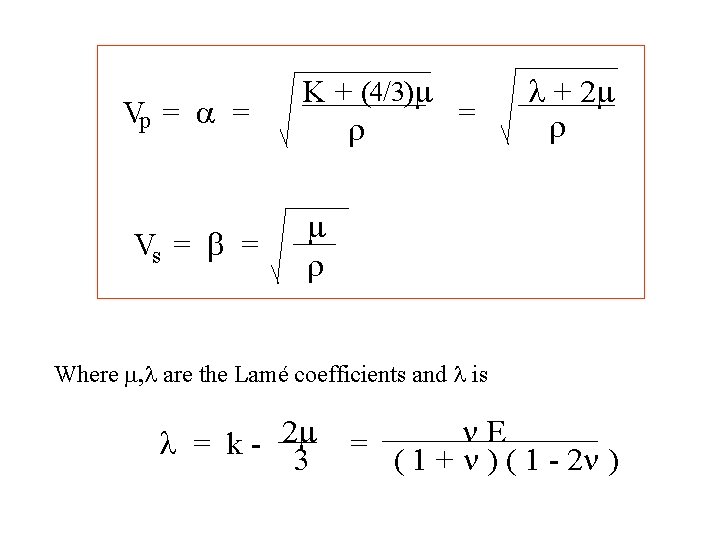 Vp = a = Vs = b = K + (4/3)m = r l