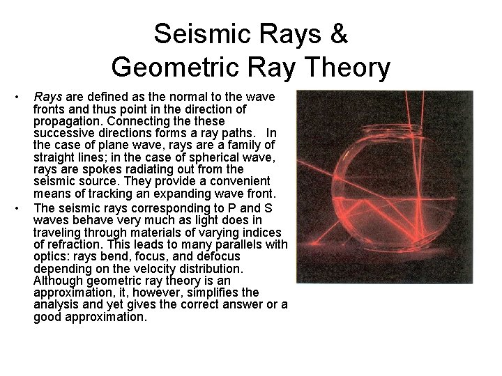 Seismic Rays & Geometric Ray Theory • • Rays are defined as the normal