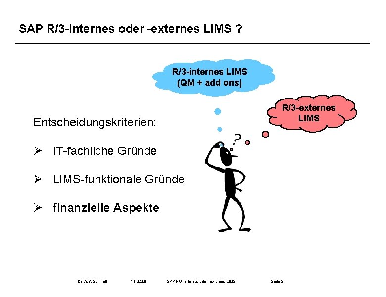 SAP R/3 -internes oder -externes LIMS ? R/3 -internes LIMS (QM + add ons)