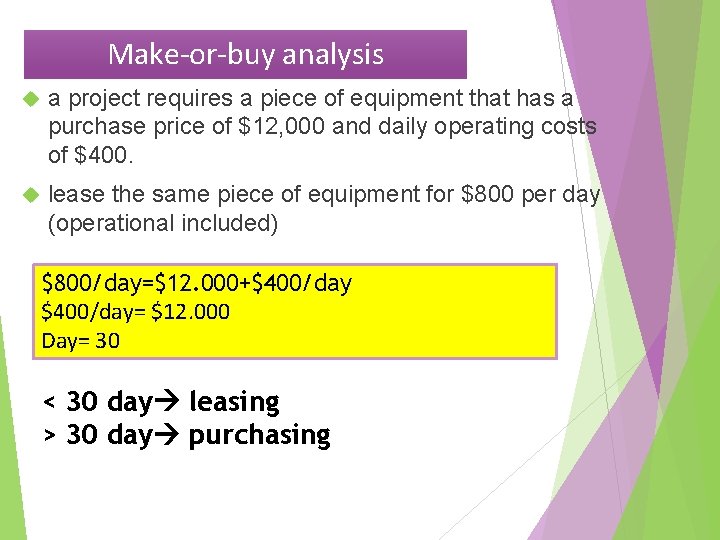 Make-or-buy analysis a project requires a piece of equipment that has a purchase price