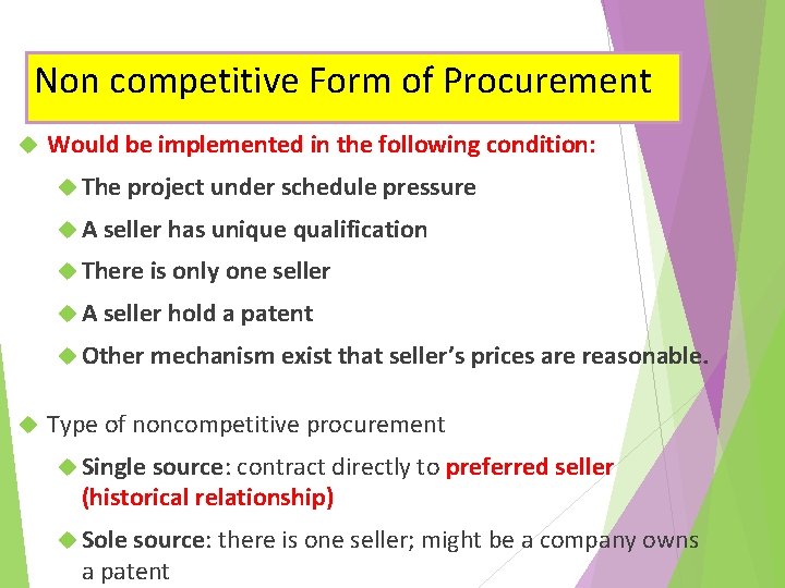 Non competitive Form of Procurement Would be implemented in the following condition: The project