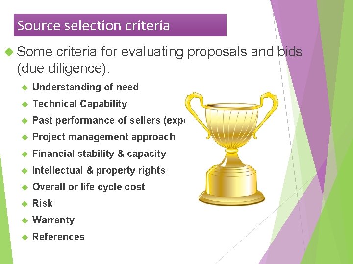 Source selection criteria Some criteria for evaluating proposals and bids (due diligence): Understanding of