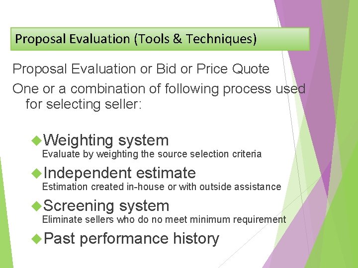 Proposal Evaluation (Tools & Techniques) Proposal Evaluation or Bid or Price Quote One or