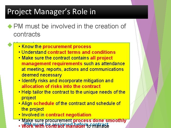 Project Manager’s Role in Procurements PM must be involved in the creation of contracts