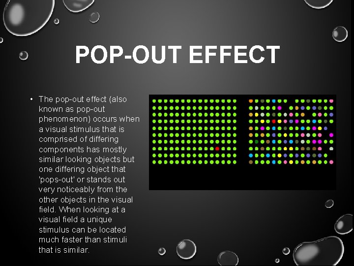 POP-OUT EFFECT • The pop-out effect (also known as pop-out phenomenon) occurs when a